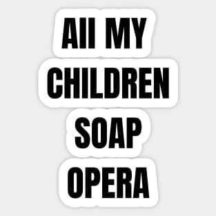 all my children soap opera Sticker